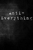 Anti-Everything