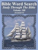 Bible Word Search Study Through The Bible: Volume 100 Jeremiah #2