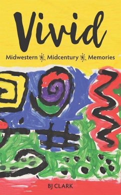Vivid: Midwestern - Midcentury - Memories - Clark, Bj