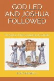 God Led and Joshua Followed: The Story of the Conquest of Canaan