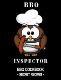 BBQ Inspector: BBQ Cookbook - Secret Recipes for Men