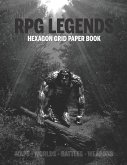 RPG Legends Hexagon Grid Paper Book: Large Hexagonal Grid for Games, Design, Create Your Unique Maps, Fantasy Worlds and Mythical Characters 8.5x11 In