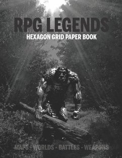 RPG Legends Hexagon Grid Paper Book: Large Hexagonal Grid for Games, Design, Create Your Unique Maps, Fantasy Worlds and Mythical Characters 8.5x11 In - Legends, Rpg
