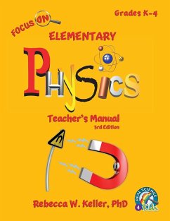 Focus On Elementary Physics Teacher's Manual 3rd Edition - Keller Ph. D., Rebecca W.