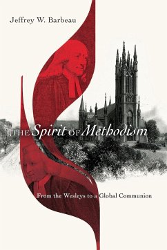 The Spirit of Methodism - Barbeau, Jeffrey W.