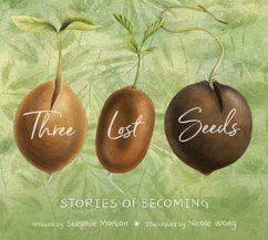 Three Lost Seeds: Stories of Becoming - Morton, Stephie
