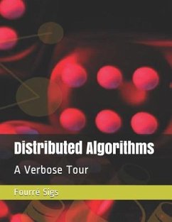 Distributed Algorithms: A Verbose Tour - Sigs, Fourre