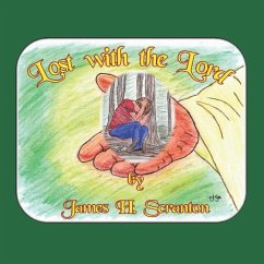 Lost with the Lord - Scranton, James H.