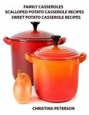 Family Casseroles, Scalloped Potato Casserole Recipes, Sweet Potato Casserole Recipes: Every title has space for notes, Baked, Candied, Ingredients So