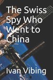 The Swiss Spy Who Went to China