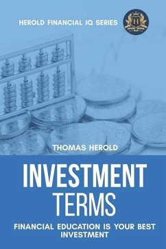 Investment Terms - Financial Education Is Your Best Investment - Herold, Thomas