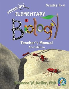 Focus On Elementary Biology Teacher's Manual 3rd Edition - Keller, Rebecca W.