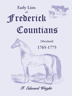 Early Lists of Frederick County, Maryland 1765-1775 - Wright, F. Edward