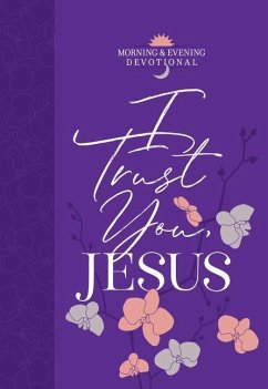 I Trust You Jesus - Broadstreet Publishing Group Llc
