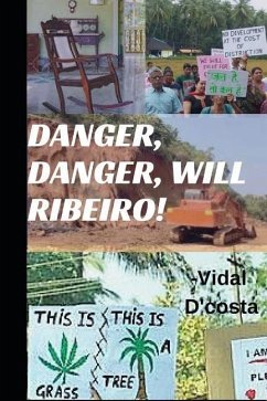 Danger, Danger, Will Ribeiro!: A Goan Sci-Fi - D'Costa, Vidal