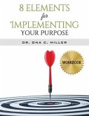 8 Elements for Implementing Your Purpose - Workbook