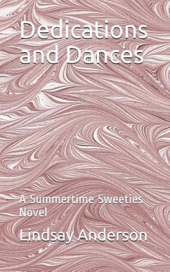 Dedications and Dances: A Summertime Sweeties Novel - Anderson, Lindsay