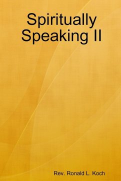 Spiritually Speaking II - Koch, Rev. Ronald L.