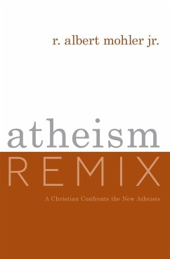 Atheism Remix: A Christian Confronts the New Atheists - Mohler, R. Albert