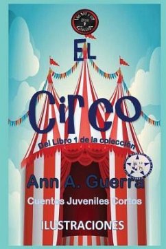 El Circo: Del Libro 1 de la coleccion- Cuento No.7 - Guerra, Daniel; Guerra, Ann A.