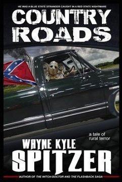 Country Roads: A Tale of Rural Terror - Spitzer, Wayne Kyle