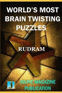 World's Most Brain Twisting Puzzles: Solution of Einstein's Zebra Puzzle at the End of the Book - M, Rudra