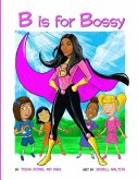 B is for Bossy