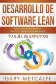 Desarrollo de Software Lean: Estrategias Para Poner En Práctica Y Maximizar La Eficiencia: Tu Guía de Expertos