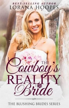 The Cowboy's Reality Bride: A Blushing Brides Clean Christian Romance - Hoopes, Lorana