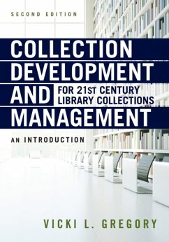 Collection Development and Management for 21st Century Library Collections - Gregory, Vicki L.