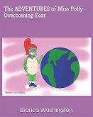 The ADVENTURES of Miss Polly: Overcoming Fear