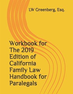 Workbook for the 2019 Edition of California Family Law Handbook for Paralegals - Greenberg, Esq Lw