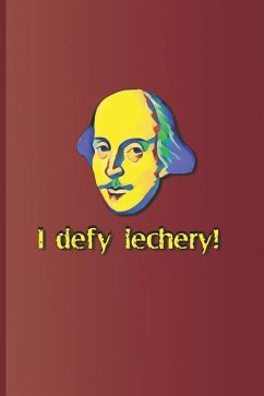 I Defy Lechery!: A Quote from Twelfth Night by William Shakespeare - Diego, Sam