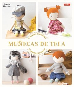 Muñecas de tela : 9 modelos de muñecas, 57 prendas y accesorios - Maréchal, Sandra