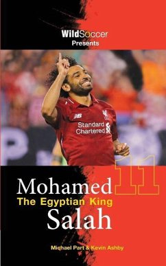 Mohamed Salah The Egyptian King - Ashby, Kevin; Part, Michael