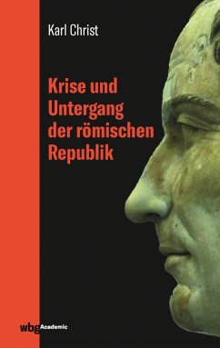 Krise und Untergang der römischen Republik (eBook, ePUB) - Christ, Karl