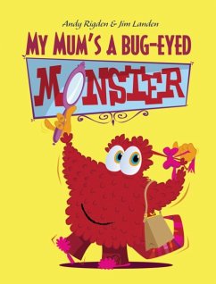 My Mum's a Bug-Eyed Monster - Rigden, Andy