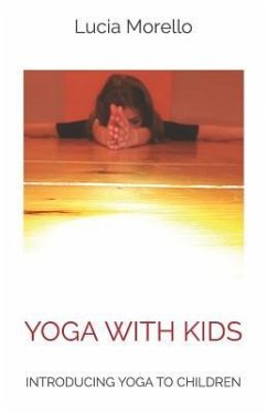 Yoga with Kids: Introducing Yoga to Children - Morello, Lucia