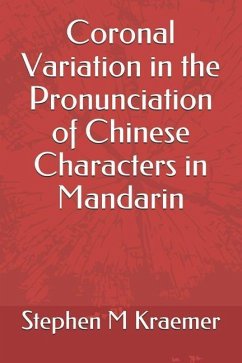 Coronal Variation in the Pronunciation of Chinese Characters in Mandarin - Kraemer, Stephen M.