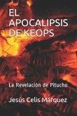 El Apocalipsis de Keops: La Revelación de Pitucho