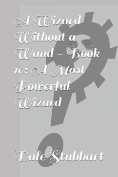 A Wizard Without a Wand - Book 10 - Stubbart, Dale