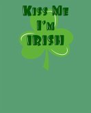 Kiss Me I'm Irish: On Bhfuil Cead Agum Dul Go Dti on Leithreas