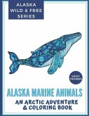 Alaska Marine Animals: An Arctic Adventure & Coloring Book