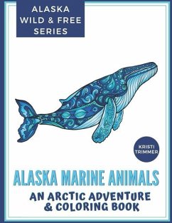 Alaska Marine Animals: An Arctic Adventure & Coloring Book - Trimmer, Kristi