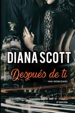 Después de ti: Novela romántica Más de 100.000 lectores han leído esta saga - Scott, Diana