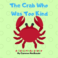The Crab Who Was Too Kind - Macdonald, Cameron