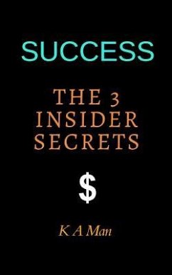 Success: The 3 Inner Secrets - Man, Ka