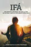 Ifá Un concepto universal de toda la vida Un sistema complejo fácilmente explicable: Por True Ifá Compartiendo pensamientos Perdonar, crecer y realiza