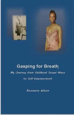 Gasping for Breath: My Journey from Childhood Sexual Abuse to Self-Empowerment - Wilson, Rosemarie