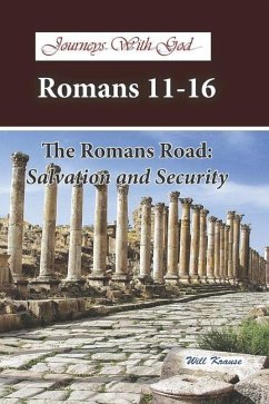 Journeys With God - Romans 11-16: The Romans Road: Salvation and Security - Krause, Will